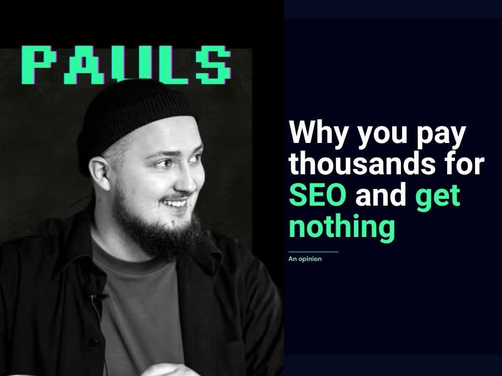 Why did you pay thousands for SEO and get nothing in return?